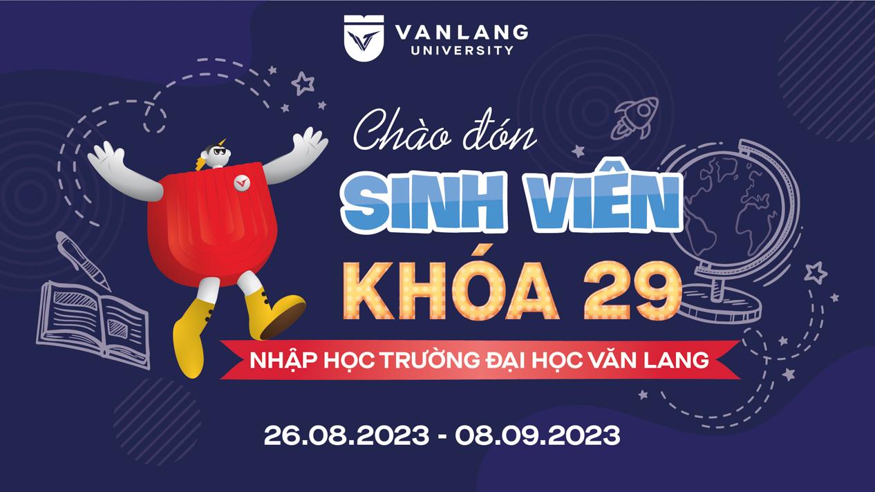 Hướng dẫn làm thủ tục nhập học cho sinh viên Khóa 29 nhập học Trường Đại học Văn Lang năm 2023